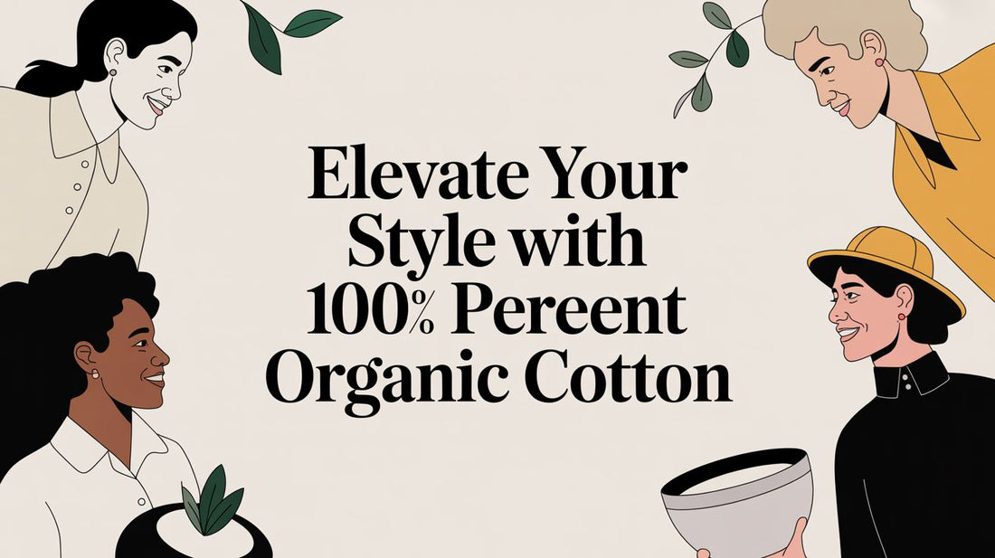 Elevate Your Style with 100 Percent Organic Cotton Masce House